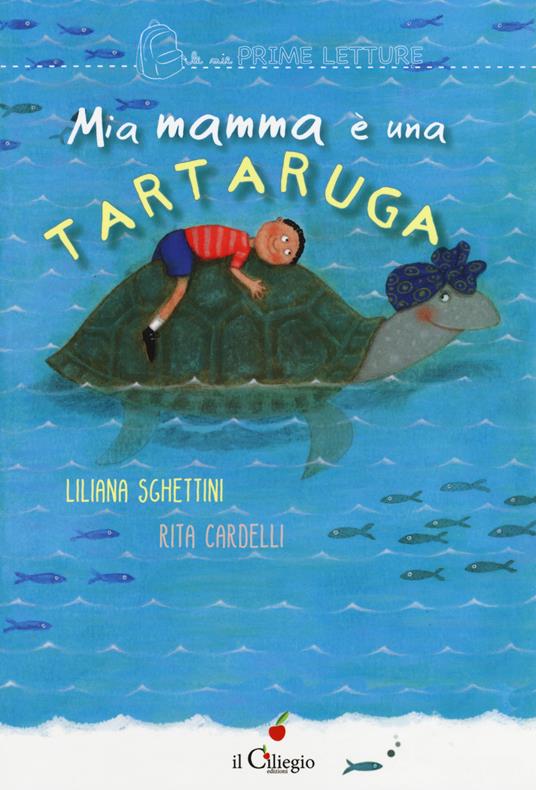 Mia mamma è una tartaruga - Liliana Sghettini - copertina