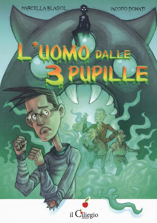 L'uomo dalle 3 pupille - Marcella Biasol,Iacopo Donati - copertina