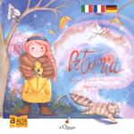 Petunia. Ediz. italiana, francese e tedesca. Ediz. ad alta leggibilità