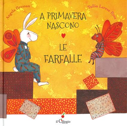 A primavera nascono le farfalle. Ediz. a colori - Tullia Larese Roia - copertina