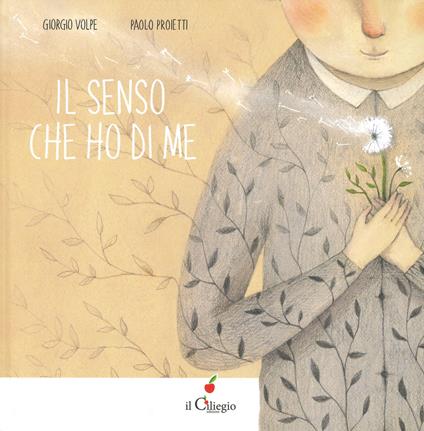 Il senso che ho di me. Ediz. a colori - Giorgio Volpe,Paolo Proietti - copertina