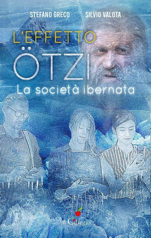 L' effetto Otzi. La società ibernata - Stefano Greco,Silvio Valota - copertina