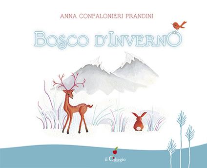 Bosco d'inverno. Ediz. a colori - Anna Confalonieri Prandini - copertina