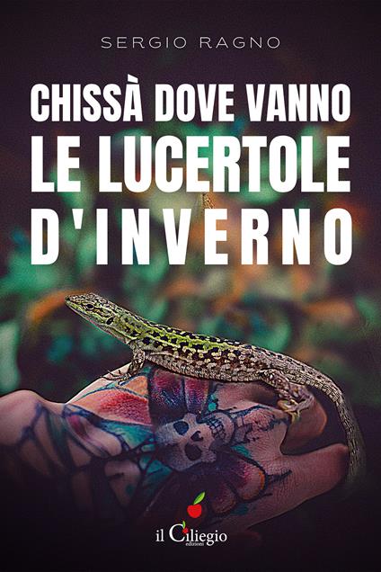 Chissà dove vanno le lucertole d'inverno - Sergio Ragno - copertina