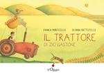 Il trattore di zio Gastone. Ediz. a colori