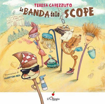 La banda delle scope. Ediz. a colori - Teresa Capezzuto - copertina