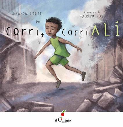 Corri, corri Alì. Ediz. a colori - Alessandra Cerretti - copertina