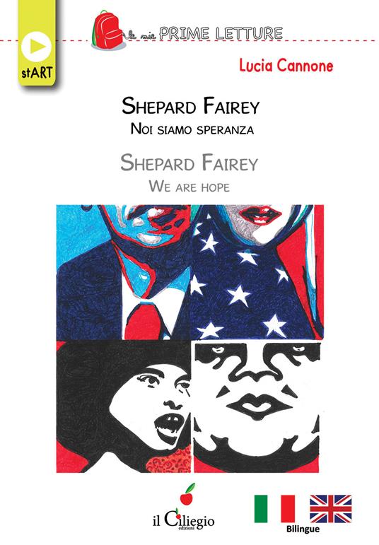 Shepard Fairey. Noi siamo speranza-Shepard Fairey. We are hope. Ediz. bilingue - Lucia Cannone - copertina