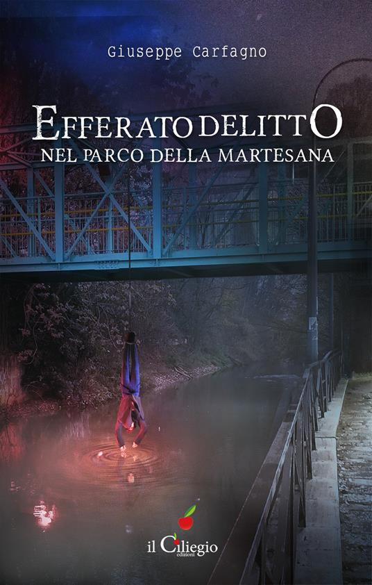 Efferato delitto nel parco della Martesana - Giuseppe Carfagno - copertina