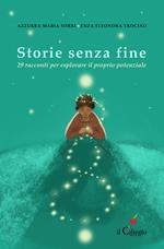 Storie senza fine. 29 racconti per esplorare il proprio potenziale