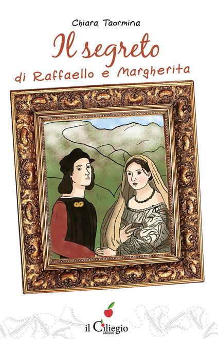 Il segreto di Raffaello e Margherita - Chiara Taormina - copertina