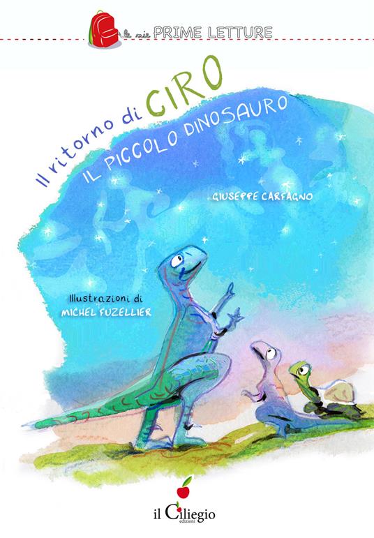 Il ritorno di Ciro il piccolo dinosauro. Ediz. a colori Giuseppe