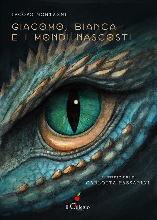 Giacomo, Bianca e i mondi nascosti - Iacopo Montagni - copertina