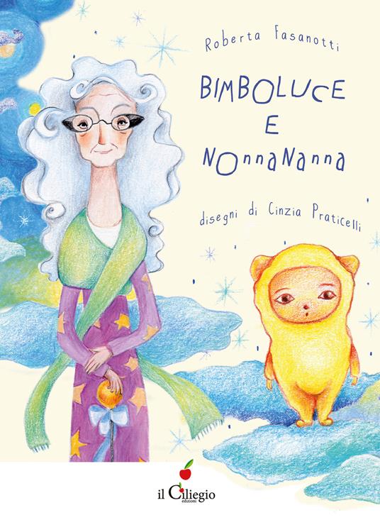 Bimboluce e Nonnananna. Con tracce musicali - Roberta Fasanotti - copertina