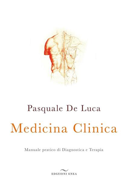 Medicina clinica. Manuale pratico di diagnostica e terapia - Pasquale De Luca - copertina