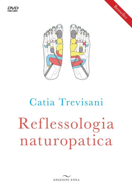 Reflessologia naturopatica. Nuova ediz. Con DVD video - Catia Trevisani - copertina