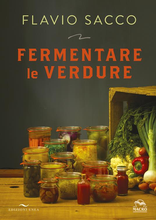 Fermentare le verdure. Ediz. illustrata - Flavio Sacco - copertina