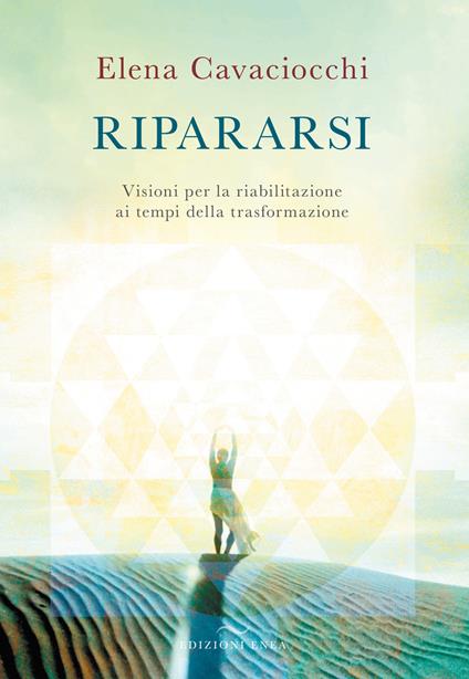 Ripararsi. Visioni per la riabilitazione ai tempi della trasformazione - Elena Cavaciocchi - copertina