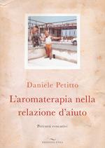 L'aromaterapia nella relazione d'aiuto. Percorsi evocativi