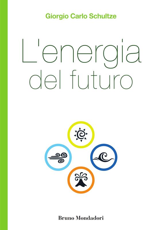L' energia del futuro - Giorgio C. Schultze - ebook