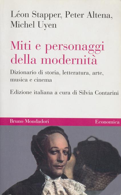 Miti e personaggi della modernità. Dizionario di storia, letteratura, arte, musica e cinema - Peter Altena,Léon Stapper,Michel Uyen,S. Contarini - ebook