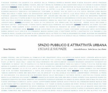 Spazio pubblico e attrattiva urbana. L'Isola e le sue piazze - Antonella Bruzzese,Giulia Gerosa,Luca Tamini - copertina