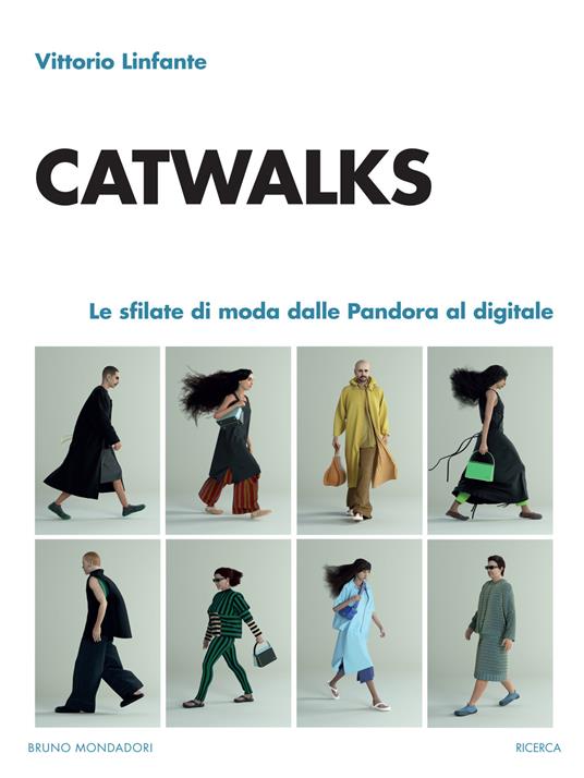 Catwalks. Le sfilate di moda dalle Pandora al digitale - Vittorio Linfante - copertina
