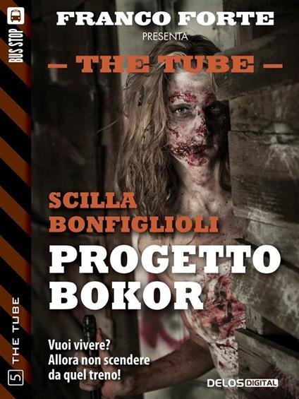 Progetto Bokor. The tube. Vol. 5 - Scilla Bonfiglioli,Franco Forte - ebook