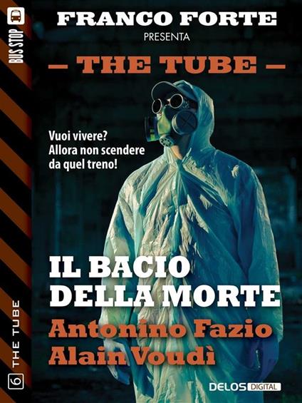 Il bacio della morte. The tube - Antonino Fazio,Alain Voudì - ebook