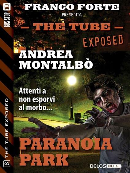 Paranoia Park. The tube. Exposed - Andrea Montalbò - ebook