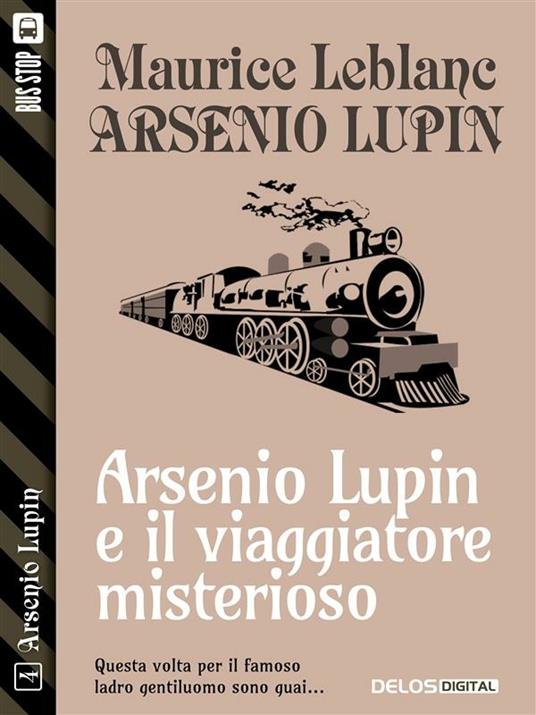Lupin e il viaggiatore misterioso - Maurice Leblanc - ebook
