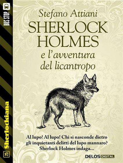 Sherlock Holmes e l'avventura del licantropo - Stefano Attiani - ebook