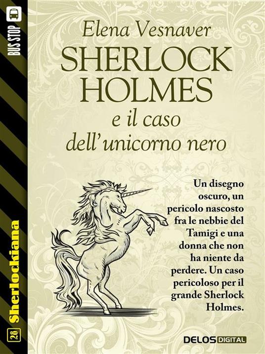 Sherlock Holmes e il caso dell'unicorno nero - Elena Vesnaver - ebook