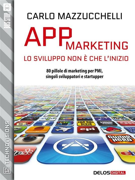 App marketing: lo sviluppo non è che l'inizio - Carlo Mazzucchelli - ebook