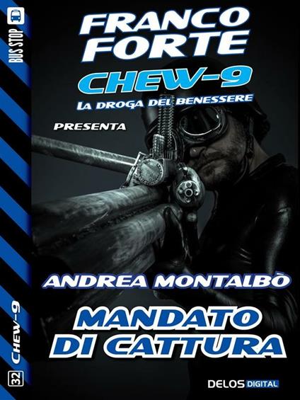 Mandato di cattura. Chew-9 - Andrea Montalbò - ebook
