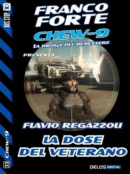 La dose del veterano. Chew-9 - Flavio Regazzoli - ebook