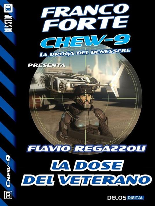La dose del veterano. Chew-9 - Flavio Regazzoli - ebook
