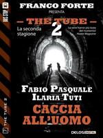 Caccia all'uomo. The Tube 2