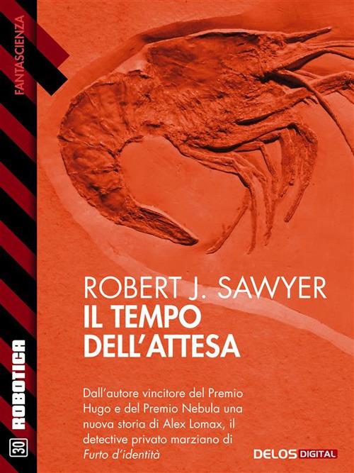 Il tempo dell'attesa - Robert J. Sawyer - ebook