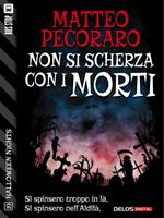 Non si scherza con i morti