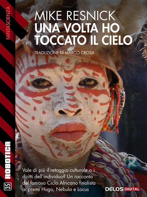 Una volta ho toccato il cielo - Mike Resnick - ebook