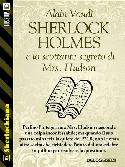 Sherlock Holmes e lo scottante segreto di Mrs. Hudson - Alain Voudì - ebook