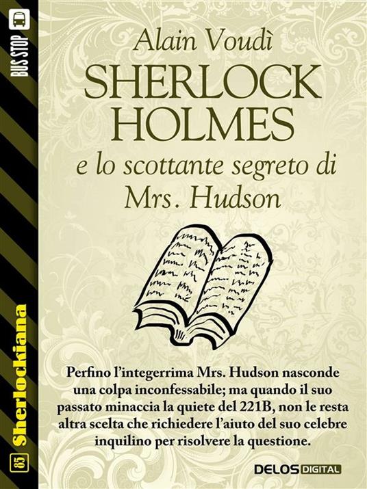 Sherlock Holmes e lo scottante segreto di Mrs. Hudson - Alain Voudì - ebook