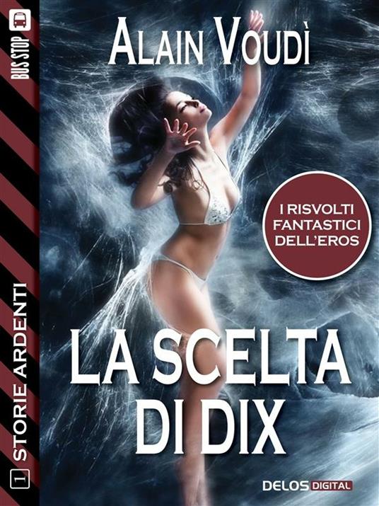 La scelta di Dix - Alain Voudì - ebook