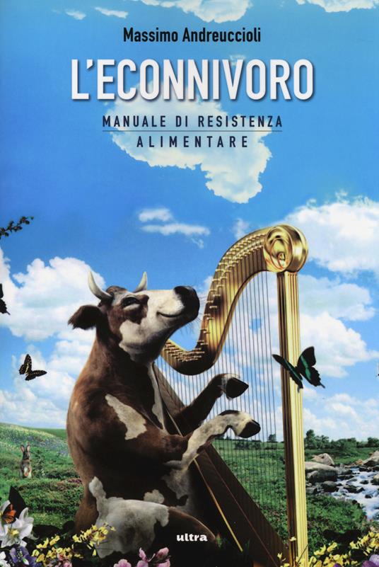 L'econnivoro. Manuale di resistenza alimentare - Massimo Andreuccioli - copertina