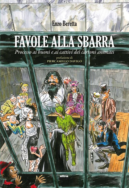 Favole alla sbarra. Processo ai buoni e ai cattivi dei cartoni animati - Enzo Beretta - ebook