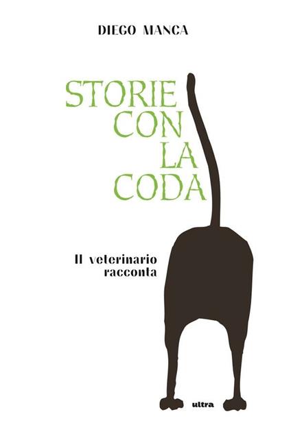 Storie con la coda. Il veterinario racconta - Diego Manca - ebook