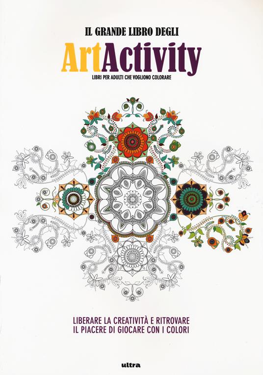 Il grande libro degli art activity. Liberare la creatività e ritrovare il piacere di giocare con i colori - 2
