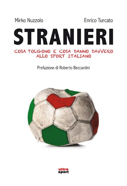 Stranieri. Cosa tolgono e cosa danno davvero allo sport italiano - Mirko Nuzzolo,Enrico Turcato - ebook