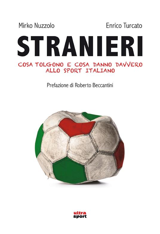 Stranieri. Cosa tolgono e cosa danno davvero allo sport italiano - Mirko Nuzzolo,Enrico Turcato - ebook